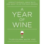 A Year of Wine; Perfect Pairings, Great Buys, and What to Si..., 9781451650853