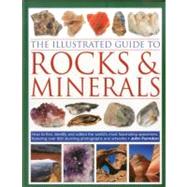 The Illustrated Guide to Rocks & Minerals: How to Find, Iden..., 9781780190853