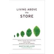 Living Above the Store: Building a Business that Creates Val..., 9781603580854