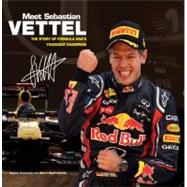 Meet Sebastian Vettel : The Story of Formula One's Youngest ..., 9780285640856