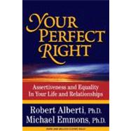 Your Perfect Right : Assertiveness and Equality in Your Life..., 9781886230859