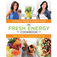 The Fresh Energy Cookbook; Detox Recipes to Supercharge Your..., 9780762780860