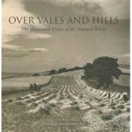 Over Vales and Hills : The Illustrated Poetry of the Natural..., 9781566490863