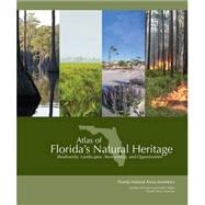 Atlas of Florida's Natural Heritage: Biodiversity, Landscapes, Stewardship, & Opportunities,9780960670864 Atlas of Florida's Natural Heritage: Biodiversity, Landscapes, Stewardship, & Opportunities,9780960670864