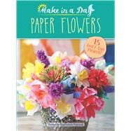 Make in a Day: Paper Flowers