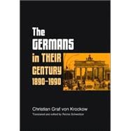 The Germans in their Century: 1890-1990; by Christian Graf V..., 9780719080869