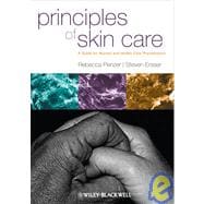 Principles of Skin Care : A Guide for Nurses and Health Care