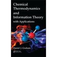 Chemical Thermodynamics and Information Theory with Applicat..., 9781439820872