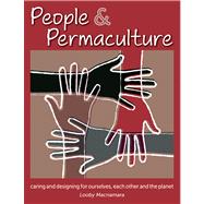 People and Permaculture : Caring and Designing for Ourselves..., 9781856230872