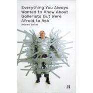 Everything You Always Wanted to Know About Gallerists but We..., 9783037640876