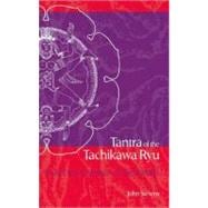 Tantra of the Tachikawa Ryu : Secret Sex Teachings of the Bu..., 9781933330884