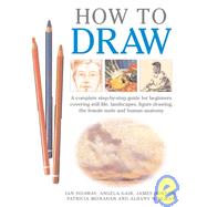 How to Draw : A Complete Step-by-Step Guide for Beginners Co..., 9781845370886
