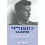 Wittgenstein in Cambridge : Letters and Documents, 1911-1951, 9781444350890