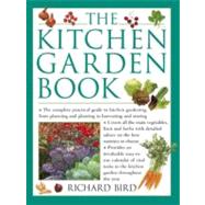 The Kitchen Garden Book: The Complete Practical Guide to Kit..., 9781780190891