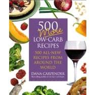500 More Low carb Recipes: 500 All New Recipes From Around The World