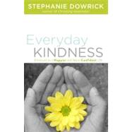 Everyday Kindness : Shortcuts to a Happier and More Confiden..., 9780399160899
