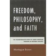 Freedom, Philosophy, and Faith: The Transformative Role of J..., 9780739150900
