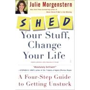 SHED Your Stuff, Change Your Life No. II : A Four-Step Guide..., 9780743250900