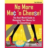 No More Mac 'n Cheese! : The Real-World Guide to Managing Yo..., 9781770400900