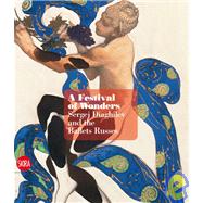 A Feast of Wonders: Sergei Diaghilev and the Ballets Russes, 9788857200903