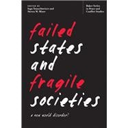 Failed States and Fragile Societies: A New World Disorder?,9780821420904 Failed States and Fragile Societies: A New World Disorder?,9780821420904