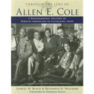Through the Lens of Allen E. Cole: A Photographic History of..., 9781606350904