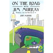 On the Road with Jim Murray : Baseball and the Summer Of '79,9780979370908 On the Road with Jim Murray : Baseball and the Summer Of '79,9780979370908