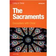 The Sacraments: Encounters with Christ,9781599820910 The Sacraments: Encounters with Christ,9781599820910