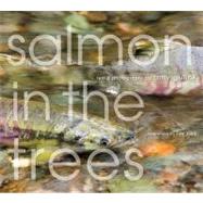 Salmon in the Trees : Life in Alaska's Tongass Rain Forest, 9781594850912