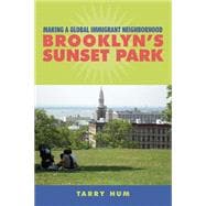 Making a Global Immigrant Neighborhood: Brooklyn's Sunset Park,9781439910917 Making a Global Immigrant Neighborhood: Brooklyn's Sunset Park,9781439910917