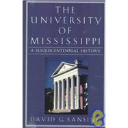 University of Mississippi : A Sesquicentennial History,9781578060917 University of Mississippi : A Sesquicentennial History,9781578060917