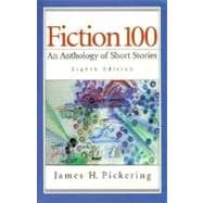 Fiction 100 : An Anthology of Short Stories with Reader's Guide,9780137550920 Fiction 100 : An Anthology of Short Stories with Reader's Guide,9780137550920