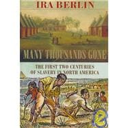 Many Thousands Gone : The First Two Centuries of Slavery in North America,9780674810921 Many Thousands Gone : The First Two Centuries of Slavery in North America,9780674810921