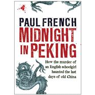Midnight in Peking: How the Murder of a Young Englishwoman H..., 9780670080922