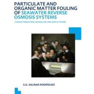 Particulate and Organic Matter Fouling of Seawater Reverse O..., 9780415620925