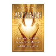 Ascension: Connecting With the Immortal Masters and Beings o..., 9781601630926