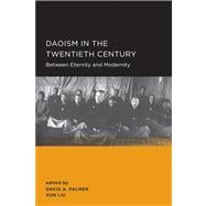 Daoism in the Twentieth Century : Between Eternity and Moder..., 9780984590933