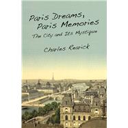 Paris Dreams, Paris Memories : The City and Its Mystique, 9780804770934