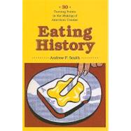 Eating History - Thirty Turning Points in the Making of Amer..., 9780231140935