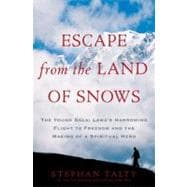 Escape from the Land of Snows : The Young Dalai Lama's Harro..., 9780307460950