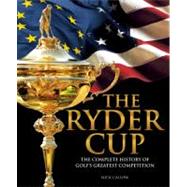 The Ryder Cup; The Complete History of Golf's Greatest Compe..., 9781780970950