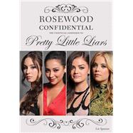 Rosewood Confidential : The Unofficial Companion to Pretty L..., 9781770410954