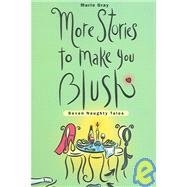 More Stories to Make You Blush: Seven Naughty Tales,9782894550960 More Stories to Make You Blush: Seven Naughty Tales,9782894550960