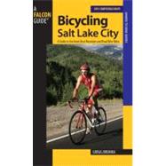 Bicycling Salt Lake City : A Guide to the Best Mountain and ..., 9780762740963