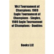 Wct Tournament of Champions : 1989 Eagle Tournament of Champ..., 9781158290963
