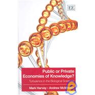 Public or Private Economies of Knowledge? : Turbulence in th..., 9781845420963