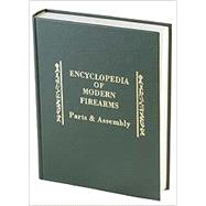 Encyclopedia of Modern Firearms: Parts and Assembly