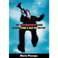 The Photographer's Guide to Marketing and Self-Promotion, 9781581150964