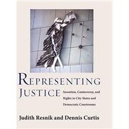 Representing Justice : Invention, Controversy, and Rights in..., 9780300110968