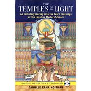 The Temples of Light: An Initiatory Journey into the Heart T..., 9781591430995